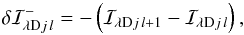 \begin{equation} \delta\mathcal{I}^{-}_{{\!\lambda}{\rm D}{j}{\,l}} = -\left( \mathcal{I}_{{\!\lambda}{\rm D}{j}{\,l+1}} - \mathcal{I}_{{\!\lambda}{\rm D}{j}{\,l}} \right), \label{differential.negatives} \end{equation}