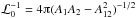 \hbox{$\mathcal{L}_0^{-1} = 4\piup(A_1A_2-A_{12}^2)^{-1/2}$}