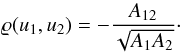 \appendix \setcounter{section}{2} \begin{equation} \varrho (u_1, u_2) = -\frac{A_{12}}{\sqrt{A_1A_2}} \cdot \label{eq:correlation_coef} \end{equation}