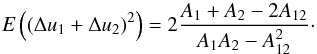 \appendix \setcounter{section}{2} \begin{equation} E \left( (\Delta u_1 + \Delta u_2 )^2 \right) = 2 \frac{A_1 + A_2 - 2A_{12}}{A_1A_2-A_{12}^2} \cdot \end{equation}