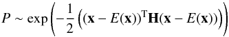 \appendix \setcounter{section}{2} \begin{equation} P \sim \exp\left(-\frac{1}{2}\left( (\vec{x} - E(\vec{x}))^{\rm T} {\bf H} (\vec{x} - E(\vec{x})) \right) \right) \end{equation}
