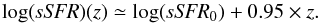 \begin{equation} \label{eq:sSFR_Z} \log({\it sSFR})(z) \simeq \log({\it sSFR}_{0}) + 0.95 \times z. \end{equation}
