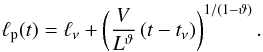 \begin{eqnarray} \ell_{\mathrm{p}}(t) = \ell_\nu + \left(\frac{V}{L^\vartheta}\left(t-t_\nu\right)\right)^{1/(1-\vartheta)}. \label{lp} \end{eqnarray}
