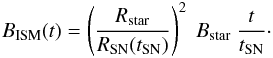 \begin{eqnarray} B_\mathrm{ISM}(t) = \left(\frac{R_\mathrm{star}}{R_\mathrm{SN}(t_\mathrm{SN})}\right)^{2}~B_\mathrm{star}~\frac{t}{t_\mathrm{SN}}\cdot \end{eqnarray}