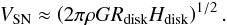 \begin{eqnarray} V_\mathrm{SN} \approx \left(2 \pi \rho G R_\mathrm{disk} H_\mathrm{disk}\right)^{1/2}. \end{eqnarray}
