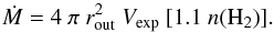 \appendix \setcounter{section}{1} \begin{equation} \dot{M}=4\ \pi\ r_\mathrm{out}^2\ V_\mathrm{exp}\ [1.1\ n(\mathrm{H}_2)]. \end{equation}