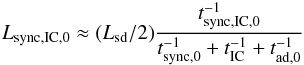 \begin{eqnarray} L_{\rm sync,IC,0}\approx (L_{\rm sd}/2)\frac{t_{\rm sync,IC,0}^{-1}}{t_{\rm sync,0}^{-1}+t_{\rm IC}^{-1}+t_{\rm ad,0}^{-1}} \end{eqnarray}