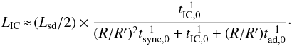 \begin{eqnarray} L_{\rm IC}\!\approx\! (L_{\rm sd}/2) \times\frac{t_{\rm IC,0}^{-1}}{(R/R')^2t_{\rm sync,0}^{-1}+t_{\rm IC,0}^{-1}+(R/R')t_{\rm ad,0}^{-1}}\cdot \end{eqnarray}