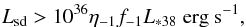 \begin{eqnarray} L_{\rm sd}>10^{36}\eta_{-1}f_{-1}L_{*38}~{\rm erg~s}^{-1}, \end{eqnarray}