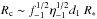 \hbox{$R_{\rm c}\sim f_{-1}^{1/2}\eta_{-1}^{1/2}d_{1}~R_*$}