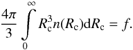 \begin{eqnarray} \frac{4\pi}{3}\int\limits_0^\infty R_{\rm c}^3 n(R_{\rm c}){\rm d} R_{\rm c}=f. \label{eq:dist_norm} \end{eqnarray}