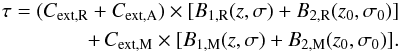 \begin{eqnarray} \label{cext} \tau=(C_\mathrm{ext,R}+C_\mathrm{ext,A})\times[B_\mathrm{1,R}(z,\sigma)+B_\mathrm{2,R}(z_0,\sigma_0)] \nonumber\\ +\,C_\mathrm{ext,M}\times[B_\mathrm{1,M}(z,\sigma)+B_\mathrm{2,M}(z_0,\sigma_0)]. \end{eqnarray}