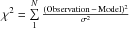 \hbox{$\chi^2 = \sum\limits_{1}^N \frac{(\mathrm{Observation}\,-\,\mathrm{Model})^2}{\sigma^2}$}