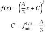 \begin{eqnarray} \label{DiffEqSolution} f(x)=\left(\frac{A}{3} x + C \right)^3 \nonumber\\[1.5mm] C \equiv f_{\min}^{1/3}-\frac{A}{3}\cdot \end{eqnarray}