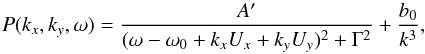 \begin{equation} P(k_{x},k_{y},\omega)=\frac{A^\prime}{(\omega-\omega_{0}+k_{x}U_{x}+k_{y}U_{y})^{2}+\Gamma^{2}}+\frac{b_{0}}{k^{3}}, \label{eq:mode-fitting} \end{equation}