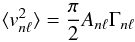 \begin{equation} \langle v_{n \ell}^{2}\rangle =\frac{\pi}{2} A_{n \ell} \Gamma_{n \ell} \label{eq:mean-squareq:DataCube} \end{equation}