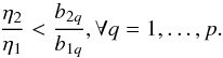\appendix \setcounter{section}{1} \begin{equation} \frac{\eta_2}{\eta_1} < \frac{b_{2q}}{b_{1q}}, \forall q = 1, \dots, p. \end{equation}