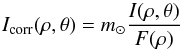 \begin{equation} I_{\rm corr}(\rho,\theta) = m_\odot\frac{I(\rho,\theta)}{F(\rho)} \label{E:Icorr} \end{equation}