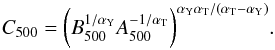 \begin{equation} C_{\rm 500} = \biggl( B_{\rm 500}^{1/\alpha_{\rm Y}} A_{\rm 500}^{-1/\alpha_{\rm T}}\biggr)^{\alpha_{\rm Y}\alpha_{\rm T}/ (\alpha_{\rm T}-\alpha_{\rm Y})}. \label{eq:c500} \end{equation}