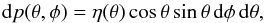 \begin{equation} {\rm d} p(\theta,\phi) = \eta(\theta)\cos\theta \sin\theta\, {\rm d}\phi\,{\rm d}\theta , \end{equation}