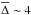 \hbox{$\overline{\Delta} \sim 4$}