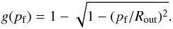 \appendix \setcounter{section}{1} \begin{eqnarray} g(p_{\mathrm{f}})=1-\sqrt{1-(p_{\mathrm{f}}/R_{\mathrm{out}})^2}. \end{eqnarray}