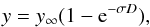 \begin{equation} y=y_{\infty}(1-{\rm e}^{-\sigma D}), \end{equation}