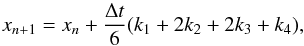 \begin{equation} x_{n+1} = x_n + \frac{\Delta t}{6}(k_1 + 2k_2 + 2k_3 + k_4 ), \label{rk4ode} \end{equation}