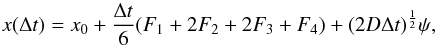 \begin{equation} \label{stochrk} x(\Delta t)=x_0+\frac{\Delta t}{6}({F_1}+{2F_2}+{2F_3}+{F_4})+(2D \Delta t)^{\frac{1}{2}}\psi, \end{equation}