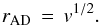 \begin{equation} r_{\rm AD} \, = \, v^{1/2}. \end{equation}