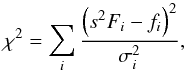 \begin{equation} \label{eq:chi2} \chi^2 = \sum_i \frac{\left(s^2F_i - f_i\right)^2}{\sigma_i^2}, \end{equation}