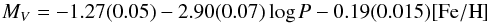 \begin{equation} M_V = -1.27 (0.05) - 2.90 (0.07) \log P -0.19 (0.015) [{\rm Fe/H}] \label{feh} \end{equation}