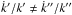 \hbox{$\dot k'/k' \neq \dot k\arcsec/k\arcsec$}