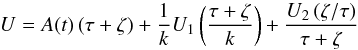 \begin{equation} \label{noseparable} \displaystyle U=A(t)\, (\tau+\zeta)+ \frac{1}{k} U_1\left(\frac{\tau+\zeta}{k}\right)+\frac{ U_2\left(\zeta/\tau\right)}{\tau+\zeta} \end{equation}