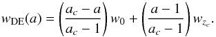 \begin{equation} \label{paramW} w_{\rm{DE}}(a) = \left(\frac{a_c - a}{a_c -1}\right)w_0 + \left(\frac{a - 1}{a_c - 1}\right)w_{z_{c}}. \end{equation}
