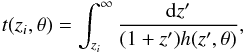 \begin{eqnarray} \label{eq:t_z} t(z_{i}, \mathbf{\theta}) = \int_{z_i}^{\infty}{\frac{{\rm d}z'}{(1+z'){{h}(z',\mathbf{\theta})}}}, \end{eqnarray}