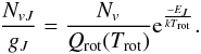 \begin{eqnarray} \frac{N_{vJ}}{g_J} = \frac{N_v}{Q_{\rm{rot}}(T_{\rm{rot}})} {\rm e}^{\frac{-E_J}{kT_{\rm{rot}}}}. \end{eqnarray}