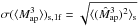 \hbox{$\sigma\bra{\baa{M_{\rm ap}^3}}_{\rm s, 1\rm f} = \sqrt{\baa{\bra{\hat{M}_{\rm ap}^3 }^2}_{\rm s}}$}