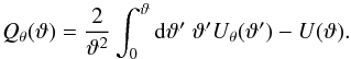 \begin{equation} Q_{\theta}(\vartheta) = \frac{2}{\vartheta^2}\int_0^{\vartheta} \dd \vartheta'\;\vartheta' U_{\theta}(\vartheta') - U(\vartheta). \end{equation}
