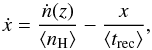 \begin{equation} \dot{x} = \frac{\dot{n}(z)}{\langle n_{\rm H}\rangle}-\frac{x}{\langle t_{\rm rec}\rangle}, \label{eq:reionization} \end{equation}