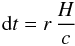 \begin{eqnarray} \label{eq:dt} {\rm d\/}t=r\, \frac{H}{c} \end{eqnarray}