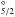 \hbox{$^{\circ}_{5/2}$}