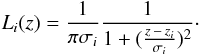 $$ L_i(z)= \frac{1}{\pi \sigma_i} \frac{1}{1+(\frac{z\,-\,z_i}{\sigma_i})^2}\cdot $$