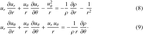 \begin{eqnarray} \label{eqn:rEuler} &&u_r\,{{\partial u_r}\over{\partial r}} + {u_\theta\over r}\, {{\partial u_r}\over{\partial\theta}} - {{u_\theta^2}\over r}= -{1\over\rho}\,{{\partial\rho}\over{\partial r}}\, -\,{1\over r^2} \\[2mm] \label{eqn:thetaEuler} &&u_r\,{{\partial u_\theta}\over{\partial r}} + {u_\theta\over r}\, {{\partial u_\theta}\over{\partial\theta}} + {{u_r\,u_\theta}\over r}= -{1\over{\rho\,r}}\,{{\partial\rho}\over{\partial\theta}}\cdot \end{eqnarray}