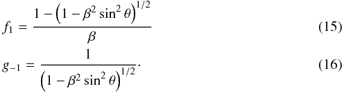 \begin{eqnarray} \label{eqn:fFOup} &&f_1 = {{1-\left(1-\beta^2\,{\rm sin}^2\,\theta\right)^{1/2}}\over \beta} \\ \label{eqn:gFOup} &&g_{-1} = {1\over{\left(1-\beta^2\,{\rm sin}^2\,\theta\right)^{1/2}}} \cdot \end{eqnarray}