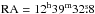 Mathematical equation: \hbox{$\rm{RA}=12^{\rm{h}} 39^{\rm{m}} 32\fs8$}