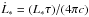 \hbox{$\dot{L}_{\ast} = (L_{\ast} \tau) / (4 \pi c)$}