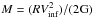 \hbox{$M = (R V_{\mathrm{inf}}^{2}) / (2 \mathrm{G})$}