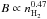 \hbox{$B \propto n_{\mathrm{H}_{2}}^{0.47}$}