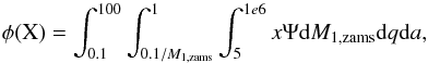 \begin{equation} \phi({\rm X}) = \int_{0.1}^{100} \int_{0.1/M_{\rm 1, zams}}^{1} \int_{5}^{1e6} x \Psi {\rm d}M_{\rm 1, zams} {\rm d}q {\rm d}a, \label{eq::intrate} \end{equation}